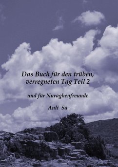 Das Buch für den trüben verregneten Tag und für Nuraghenfreunde Teil 2 - Sa, Anli