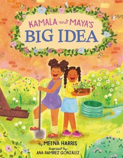 Kamala and Maya's Big Idea - Harris, Meena