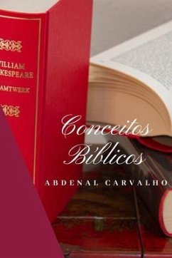 Conceitos Bíblicos - Volume I - Carvalho, Abdenal