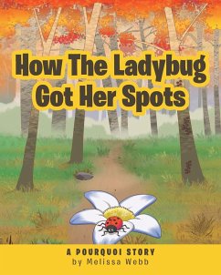 How The Ladybug Got Her Spots - Webb, Melissa