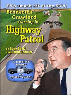 Broderick Crawford Starring in Highway Patrol - Goltz, Gary; Schiller, Ralph