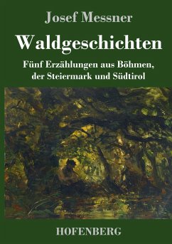 Waldgeschichten - Messner, Josef