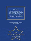 Effective Counterinsurgency: How the Use and Misuse of Reconstruction Funding Affects the War Effort in Iraq and Afghanistan - War College Series