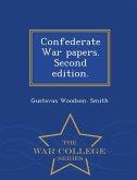 Confederate War Papers. Second Edition. - War College Series
