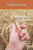 Intolérance au gluten: le grand cri de l'intestin