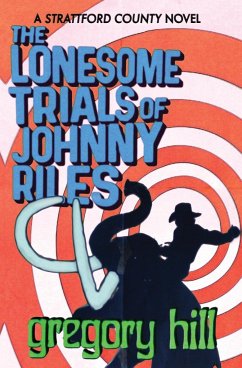 The Lonesome Trials of Johnny Riles - Hill, Gregory