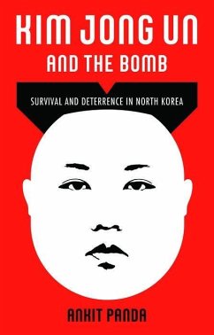 Kim Jong Un and the Bomb - Panda, Ankit (Senior Editor, Senior Editor, The Diplomat)