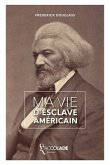 Ma Vie d'Esclave Américain: édition bilingue anglais/français (+ lecture audio intégrée)