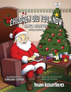 Children Did You Know: Santa Believes (Storybook) - Kizziah-Holmes, Sharon