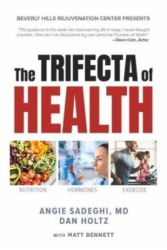 The Trifecta of Health: Volume 1 - Sadeghi, Angie; Holtz, Dan; Bennett, Matt