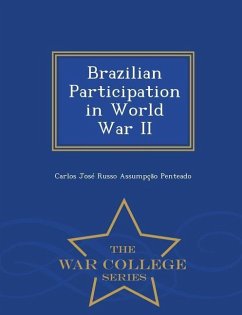 Brazilian Participation in World War II - War College Series - Penteado, Carlos José Russo Assumpção