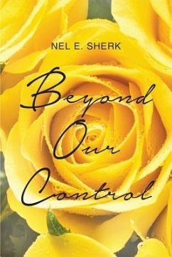 Beyond Our Control - Sherk, Nel E.