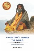 Please don't change the world: Change the world within