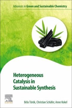 Heterogeneous Catalysis in Sustainable Synthesis - Torok, Bela;Schaefer, Christian;Kokel, Anne