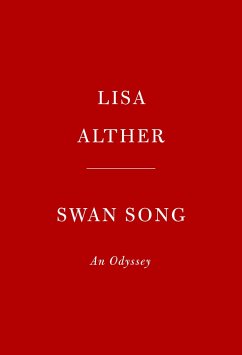 Swan Song: An Odyssey: A Novel - Alther, Lisa