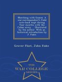 Marching with Gomez. a War-Correspondent's Field Note-Book Kept During Four Months with the Cuban Army ... Illustrated by the Author. with an Historic
