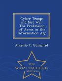 Cyber Troops and Net War: The Profession of Arms in the Information Age - War College Series