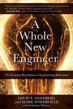 A Whole New Engineer: The Coming Revolution in Engineering Education - Somerville, Mark; Goldberg, David E.