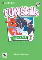 Fun Skills Level 5 Teacher's Book with Audio Download - Bilsborough, Katherine