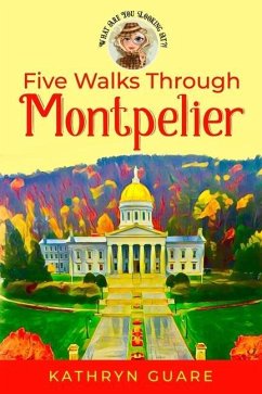 Five Walks Through Montpelier - Guare, Kathryn