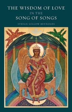 The Wisdom of Love in the Song of Songs - Gillow Reynolds, Stefan