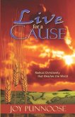 Live for a Cause: Radical Christianity that Reaches the World