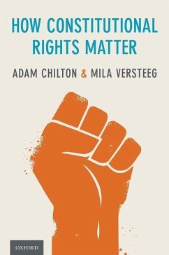 How Constitutional Rights Matter - Chilton, Adam; Versteeg, Mila