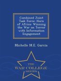 Combined Joint Task Force: Horn of Africa: Winning the War on Terror with Information Engagement - War College Series