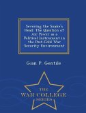 Severing the Snake's Head: The Question of Air Power as a Political Instrument in the Post-Cold War Security Environment - War College Series