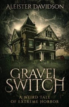 Gravel Switch: A Weird Tale of Extreme Horror - Davidson, Aleister