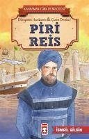 Piri Reis - Kahraman Türk Denizcileri - Bilgin, Ismail