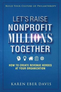 Let's Raise Nonprofit Millions Together - Davis, Karen Eber