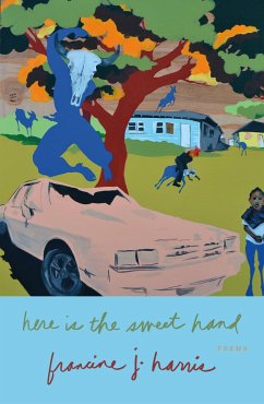 Here Is the Sweet Hand: Poems - Harris, Francine J.