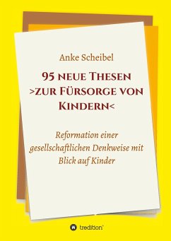 95 neue Thesen zur Fürsorge von Kindern - Scheibel, Anke