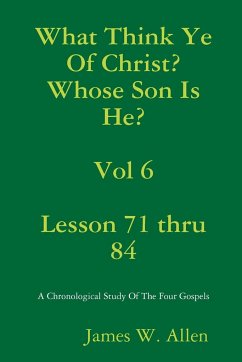 What Think Ye Of Christ? Whose Son Is He? Vol 6 - Allen, James W.