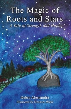 The Magic of Roots and Stars: A Tale of Strength and Hope - Alessandra, Debra