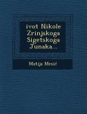 Zivot Nikole Zrinjskoga Sigetskoga Junaka