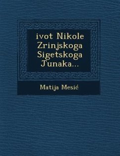 Zivot Nikole Zrinjskoga Sigetskoga Junaka - Mesi, Matija