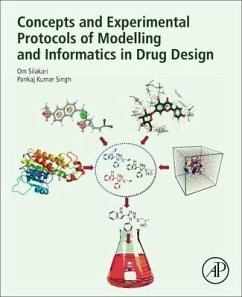 Concepts and Experimental Protocols of Modelling and Informatics in Drug Design - Silakari, Om; Singh, Pankaj Kumar