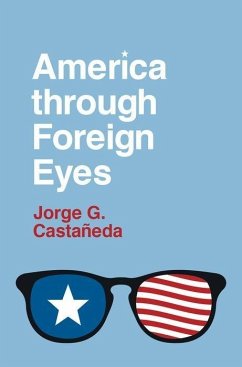 America Through Foreign Eyes - Castañeda, Jorge G
