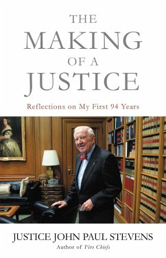 The Making of a Justice - Stevens, Justice John Paul