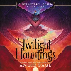 Enchanter's Child, Book One: Twilight Hauntings - Sage, Angie