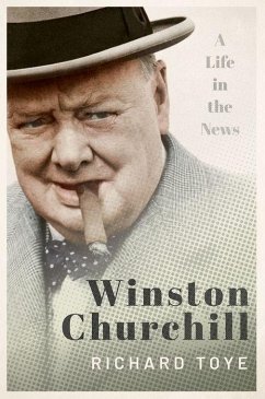 Winston Churchill - Toye, Richard (Professor of Modern History, University of Exeter)