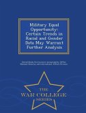 Military Equal Opportunity: Certain Trends in Racial and Gender Data May Warrant Further Analysis - War College Series