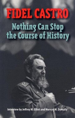 Castro, Fidel: Nothing Can Stop the Course of History - Castro, Fidel