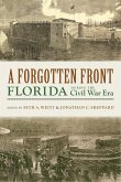 A Forgotten Front: Florida During the Civil War Era