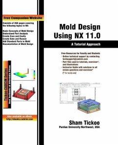 Mold Design Using NX 11.0: A Tutorial Approach - Technologies, Cadcim; Purdue Univ, Sham Tickoo