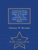 Countering Threat Finance as a Critical Subset of Irregular Warfare: An Interpretive Case Study of Northern Nigeria - War College Series