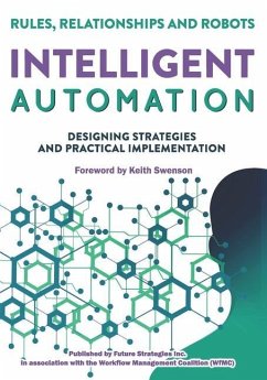 Intelligent Automation: Rules, Relationships and Robots - Altman, Roy