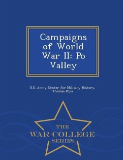 Campaigns of World War II: Po Valley - War College Series - Popa, Thomas